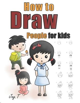 How To Draw People For Kids: Step By Step Drawing Guide For Children Easy To Learn Draw Human