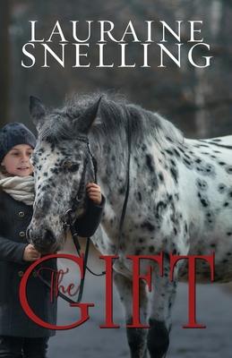 The Gift: A Horse, a Boy, and a Miracle of Love