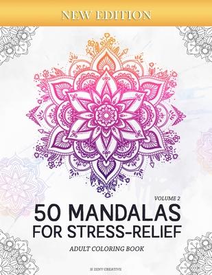 50 Mandalas for Stress-Relief (Volume 2) Adult Coloring Book: Beautiful Mandalas for Stress Relief and Relaxation