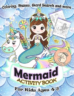 Mermaid Activity Book for Kids Ages 4-8: A Fun Kid Workbook Game For Learning, Coloring, Mazes, Word Search and More ! Mermaid Activity Book