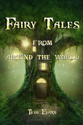 Fairy Tales: From Around the World (Fairy Tale Book, Bedtime Stories for Kids ages 6-12)