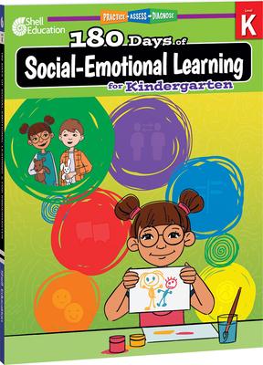 180 Days(tm) Social-Emotional Learning for Kindergarten: Practice, Assess, Diagnose