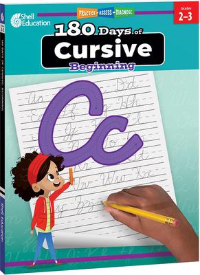 180 Days(r) Cursive: Beginning: Practice, Assess, Diagnose