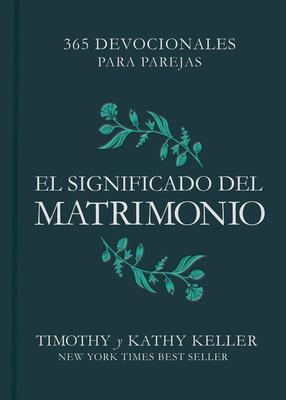 El Significado del Matrimonio: 365 Devocionales Para Parejas