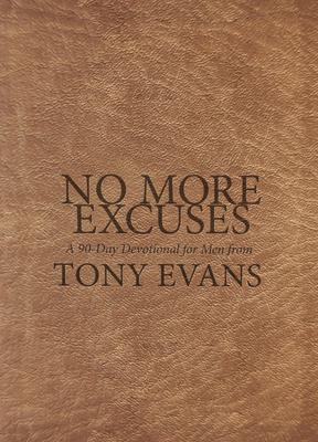 No More Excuses: A 90-Day Devotional for Men