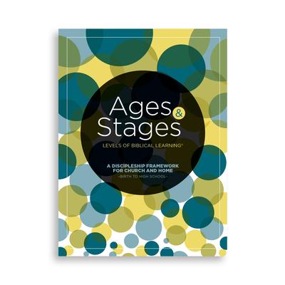 Ages and Stages: A Discipleship Framework for Church and Home - Birth to High School - Pkg. 10