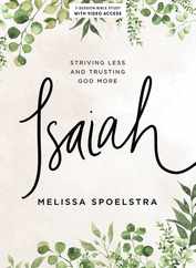 Isaiah - Bible Study Book with Video Access: Striving Less and Trusting God More Subscription