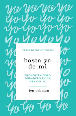 Basta YA de M: Encuentra Gozo Duradero En La Era del Yo