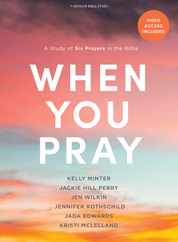 When You Pray - Bible Study Book with Video Access: A Study of Six Prayers in the Bible Subscription