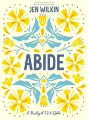 Abide - Bible Study Book with Video Access: A Study of 1, 2, and 3 John Subscription