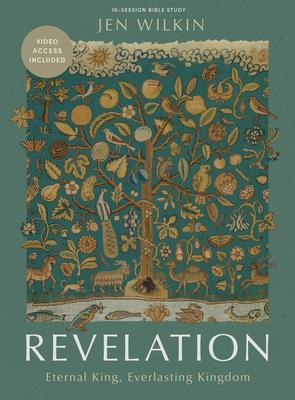 Revelation - Bible Study Book with Video Access: Eternal King, Everlasting Kingdom