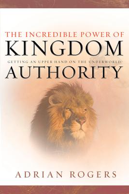 The Incredible Power of Kingdom Authority: Getting an Upper Hand on the Underworld