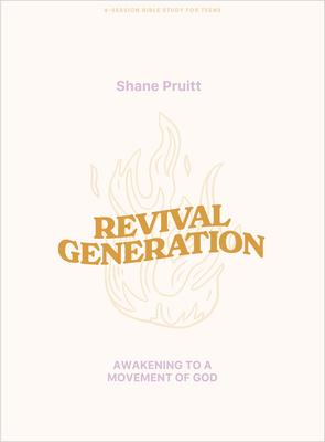 Revival Generation - Student Bible Study Book: Awakening to a Movement of God