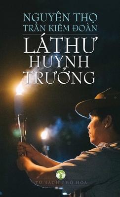 L Th&#431; Huynh Tr&#431;&#7902;ng: Nh&#7919;ng l th&#432; cho t&#7893; ch&#7913;c G&#272;PT