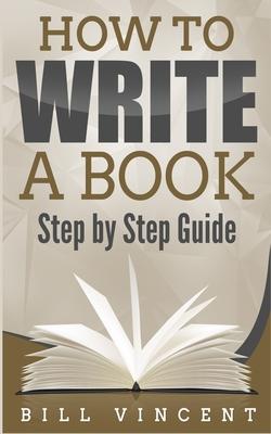 How to Write a Book: Step by Step Guide