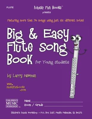 Big and Easy Flute Song Book: for Young Students