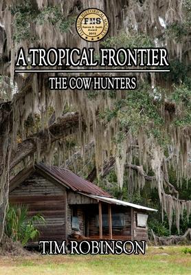 A Tropical Frontier: The Cow Hunters