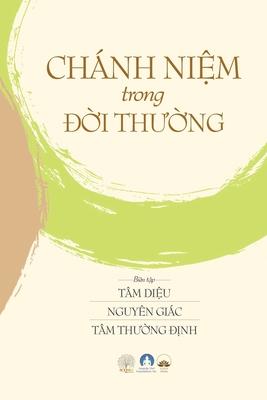 Chnh Ni&#7879;m Trong &#272;&#7901;i Th&#432;&#7901;ng: Mindfulness in Everyday Life