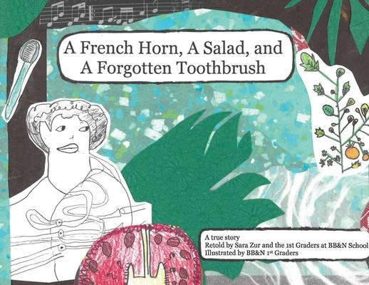 A French Horn, A Salad, and A Forgotten Toothbrush Subscription