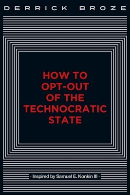 How to Opt-Out of the Technocratic State