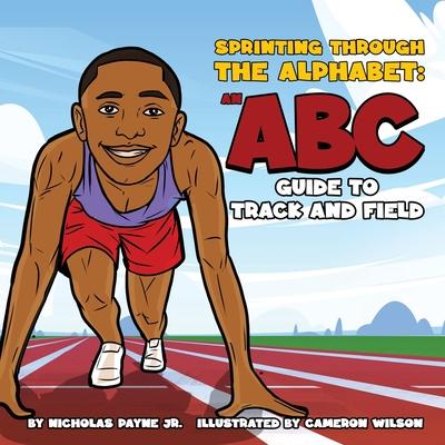 Sprinting Through The Alphabet: An ABC Guide to Track and Field