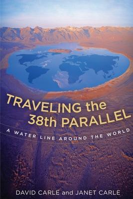 Traveling the 38th Parallel: A Water Line Around the World