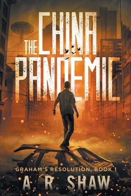 The China Pandemic: A Post-Apocalyptic Medical Thriller