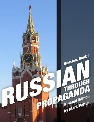 Russian Through Propaganda, Book 1: Russian Through Propaganda