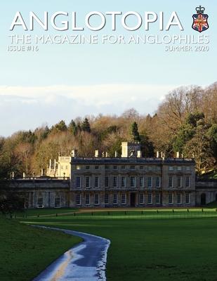 Anglotopia Print Magazine - Issue 16 - The Magazine for Anglophiles Subscription