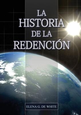 La Historia de la Redencin: Un vistazo general desde Gnesis hasta Apocalipsis