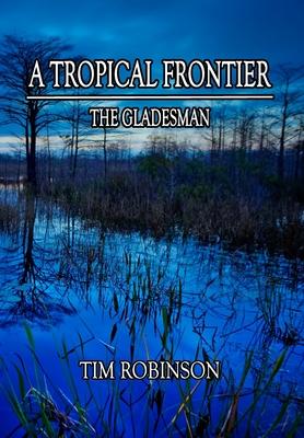 A Tropical Frontier: The Gladesman