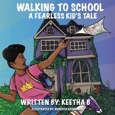 Walking To School: A Fearless Kid's Tale