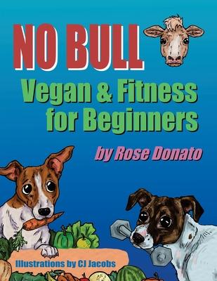 No Bull: Vegan & Fitness for Beginners