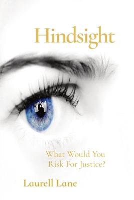 Hindsight: What Would You Risk For Justice?