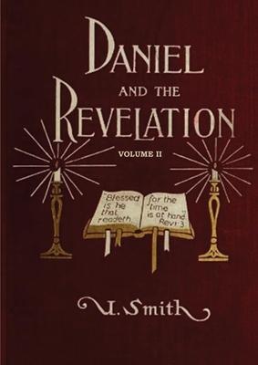 Daniel and Revelation Volume 2: The Response of History to the Voice of Prophecy (country living, deep and concise explanation on the 7 churches, The