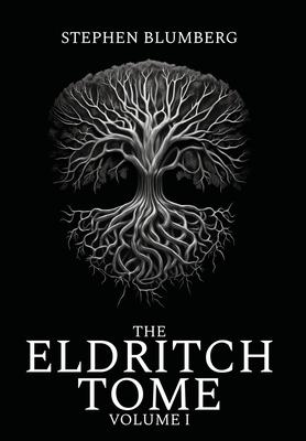 The Eldritch Tome: Volume I