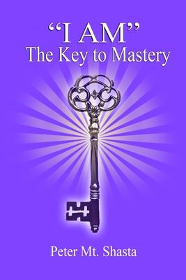 "I AM" the Key to Mastery