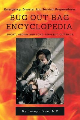 Bug Out Bag Encyclopedia: Emergency, Disaster, Survival Preparedness