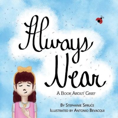 Always Near: A Book About Grief