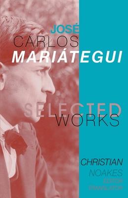 Selected Works of Jos Carlos Maritegui