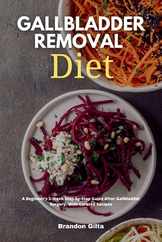 Gallbladder Removal Diet: A Beginner's 3-Week Step-by-Step Guide After Gallbladder Surgery, With Curated Recipes Subscription