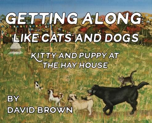 Getting Along Like Cats And Dogs: Kitty And Puppy At The Hay House