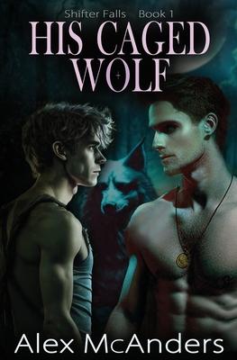 His Caged Wolf: MM Wolf Shifter Romance