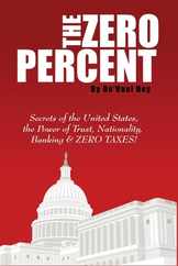 The ZERO Percent: Secrets of the United States, the Power of Trust, Nationality, Banking and ZERO TAXES! Subscription
