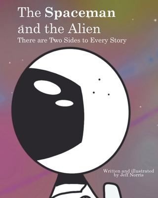 The Spaceman and the Alien: There are Two Sides to Every Story