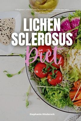 Lichen Sclerosus Diet: A Beginner's 3-Week Guide for Women, With Curated Recipes and a Sample Meal Plan Subscription