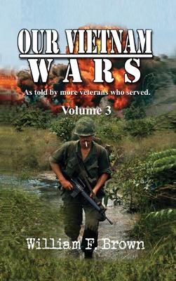 Our Vietnam Wars, Volume 3: as told by still more veterans who served Subscription