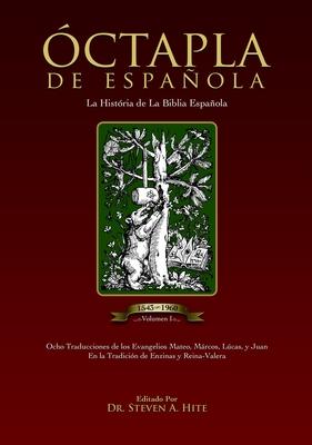 CTAPLA de la Biblia Espaola Volumen I: Los Evangelios del Nuevo Testamento en un formato de 8 columnas