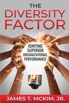 The Diversity Factor: Igniting Superior Organizational Performance