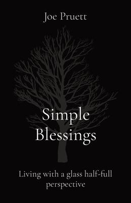 Simple Blessings: Living with a glass half-full perspective